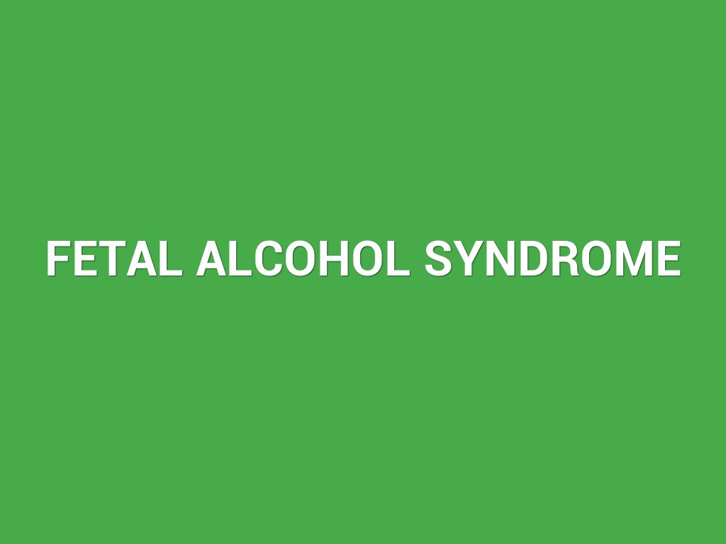 Fetal Alcohol Syndrome