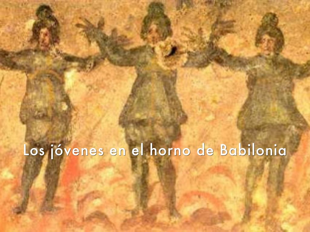 Jóvenes Hebreos En El Horno De Babilonia