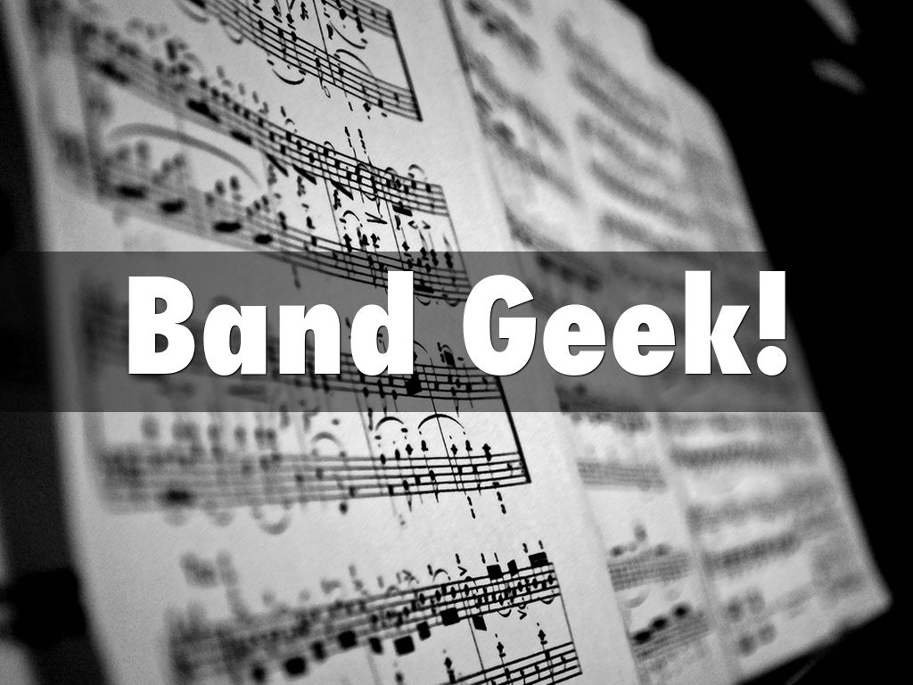 Band Geek!