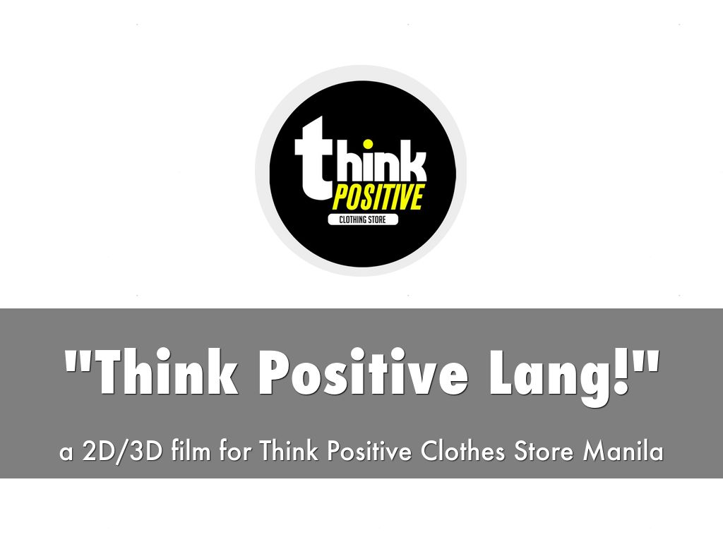 "Think Positive Lang!"