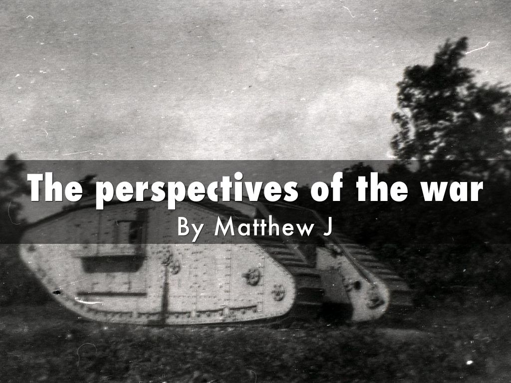 The perspectives of the war