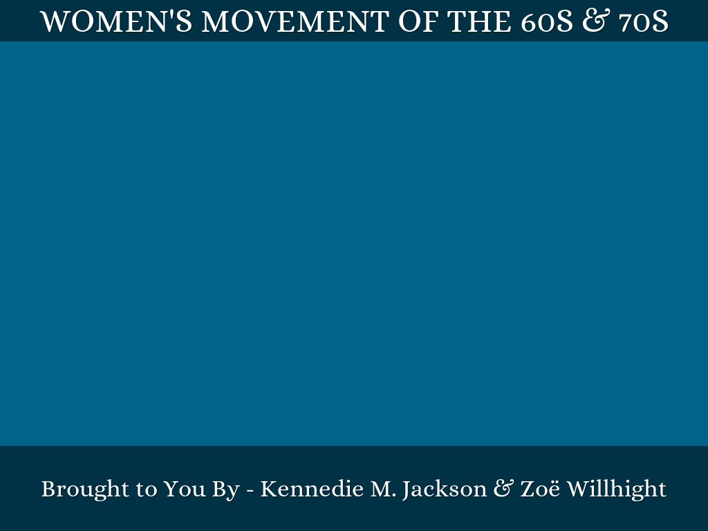 Women's Movement of the 60s & 70s