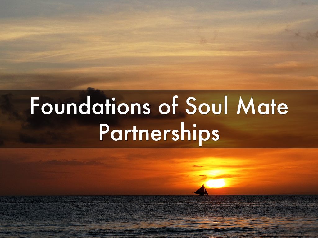 Foundations of Soul Mate Partnerships