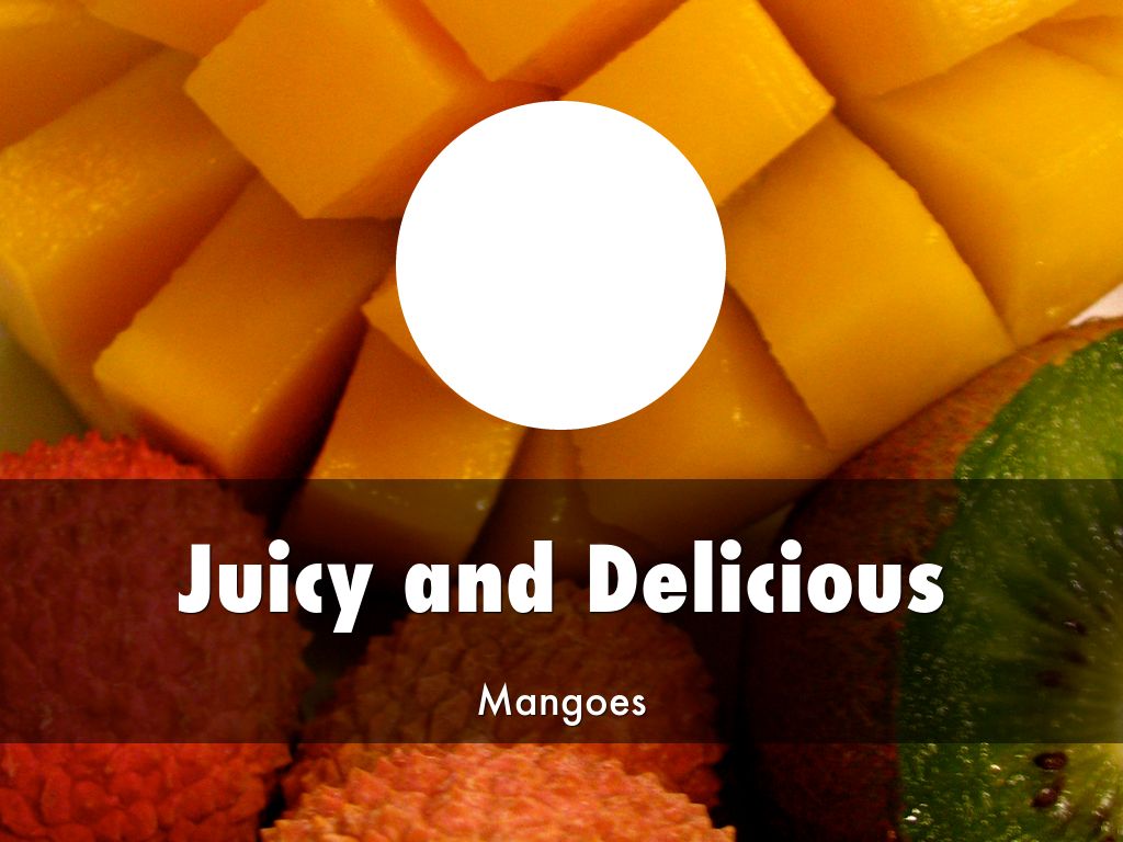 Juicy and Delicious