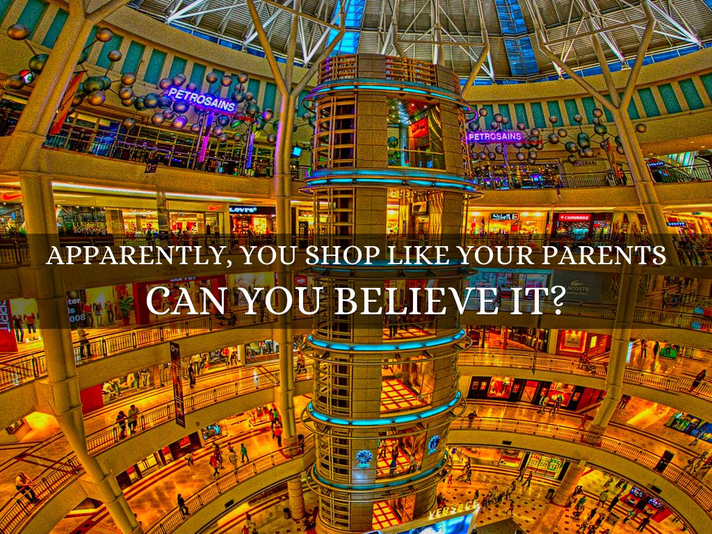 Apparently, You Shop Like Your Parents