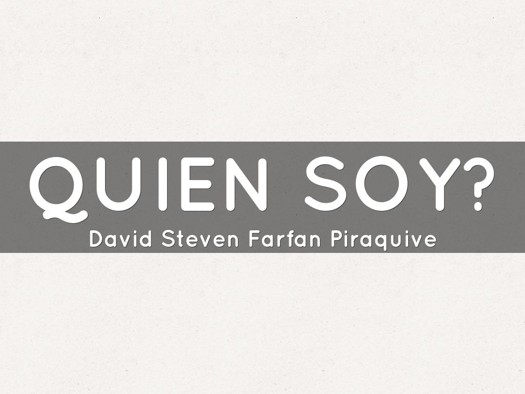 Quien Soy?