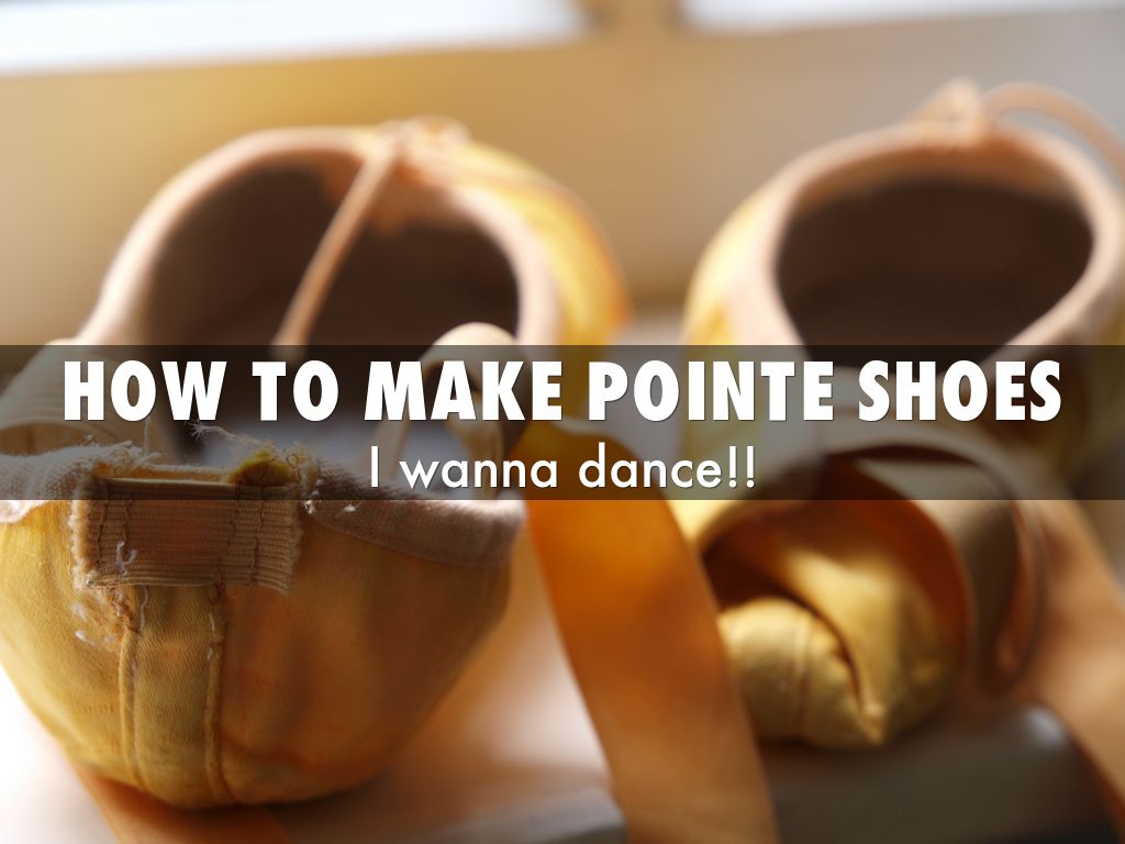 How to make pointe shoes by