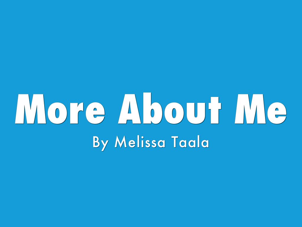 More About Me