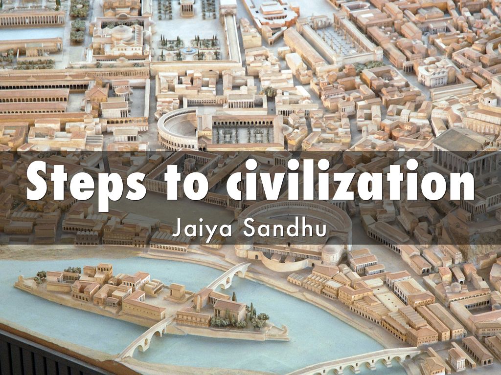 Steps to civilization