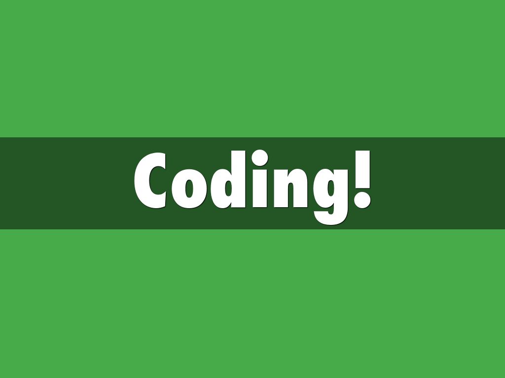 Coding!