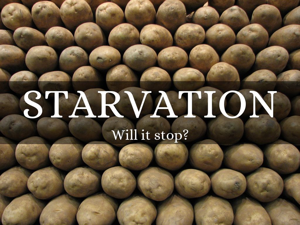 Starvation