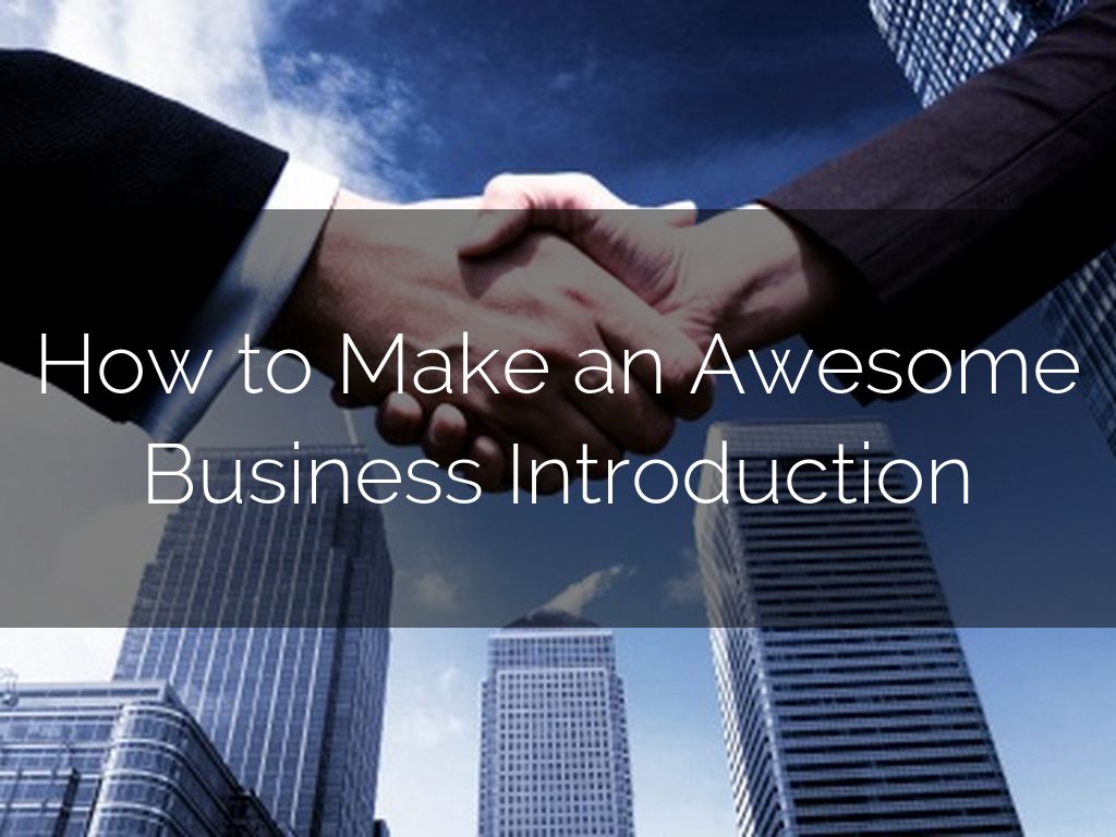 How to Make an Awesome Business Introduction