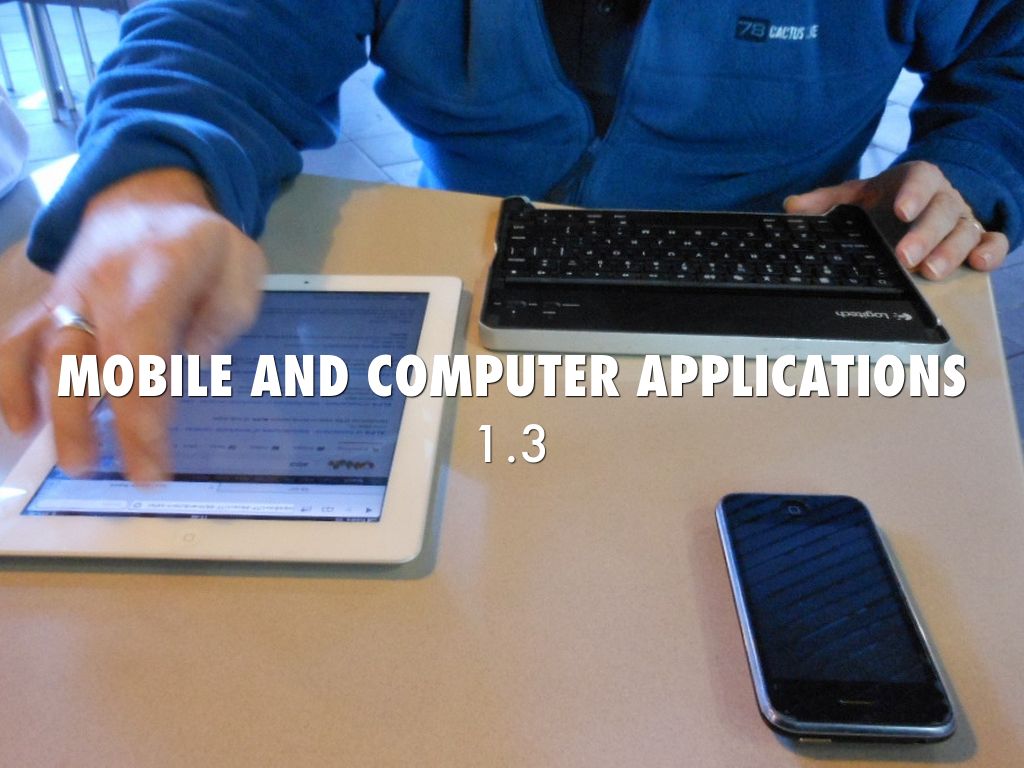 Copy of Mobile And Computer Applications