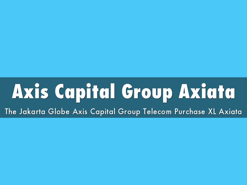 Axis Capital Group Axiata by kathymorris