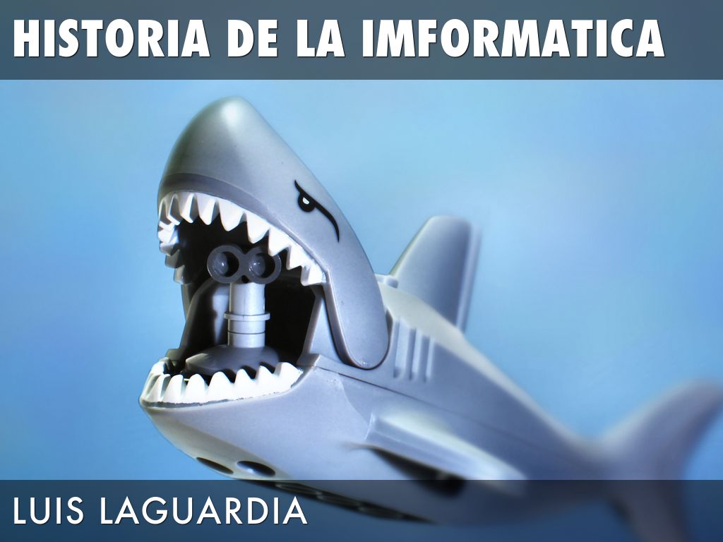HISTORIA DE LA IMFORMATICA