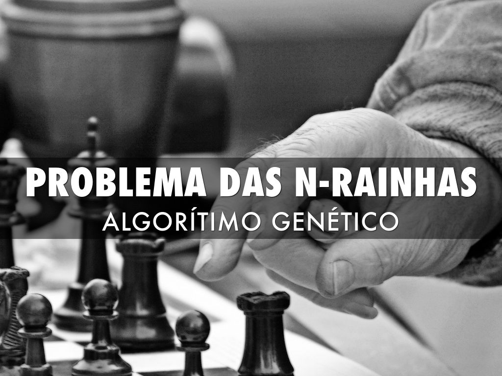 PROBLEMA DAS N-RAINHAS