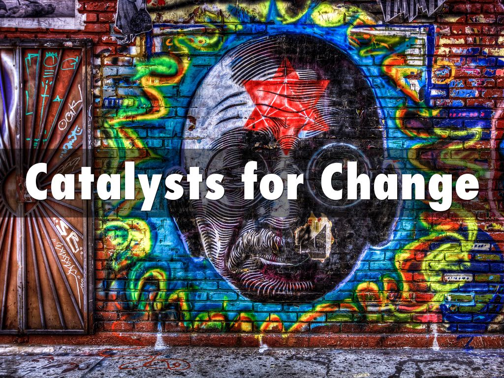 Catalysts for Change by fsciallo