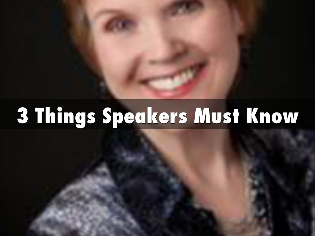 3 Things Speakers Must Know