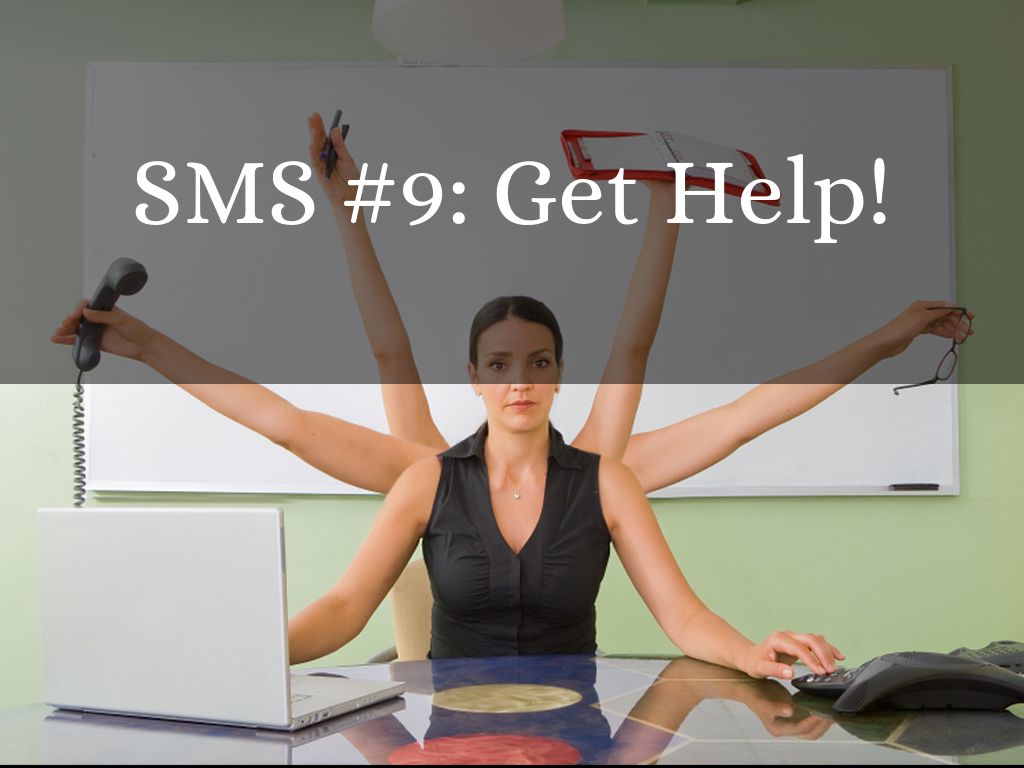 SMS #7: Get Help!