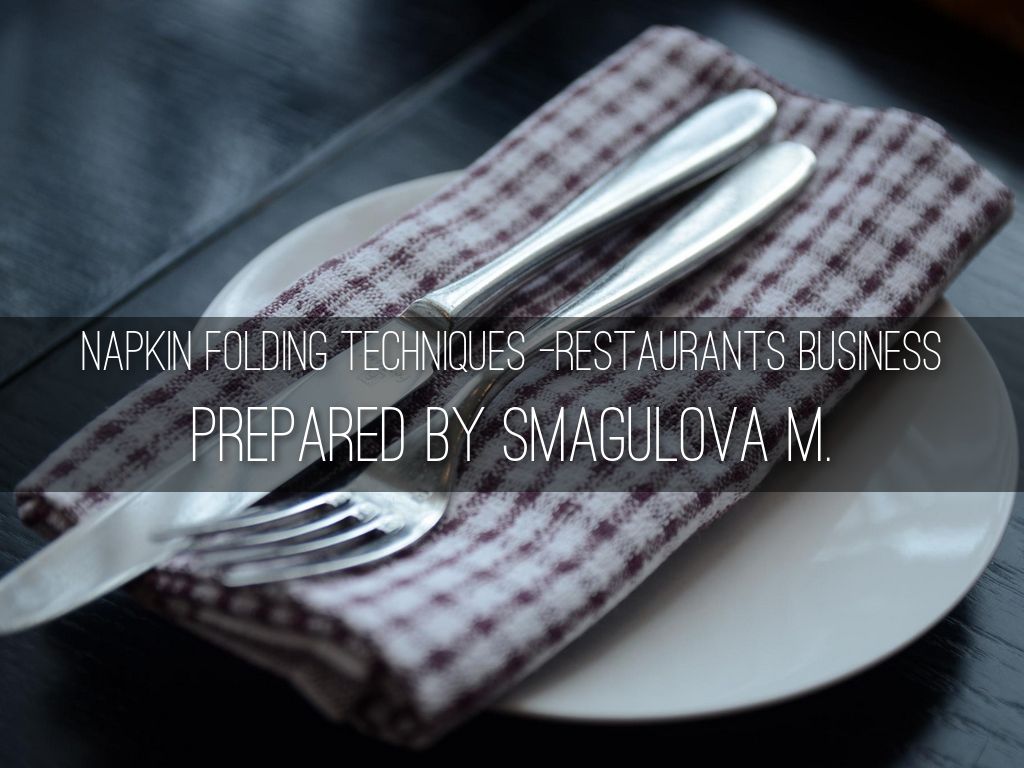 Napkin folding techniques -restaurants business