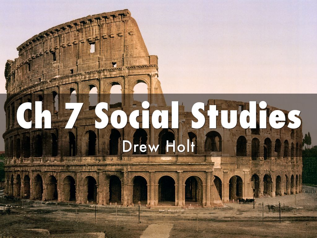 Ch 7 Social Studies Drew H