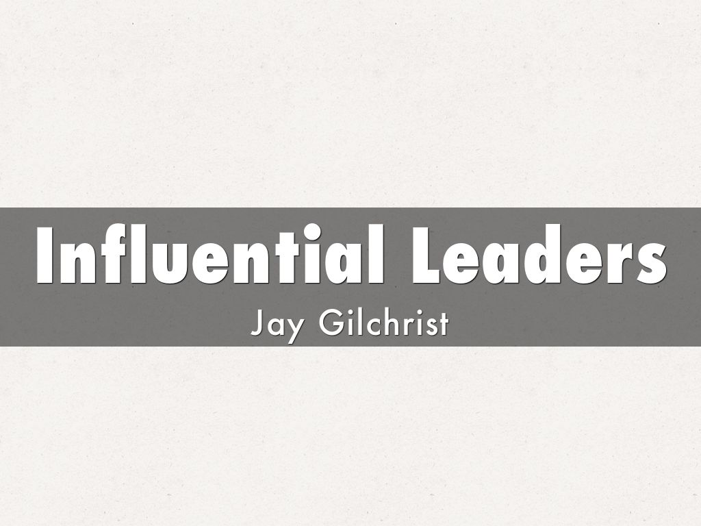 Influential Leaders