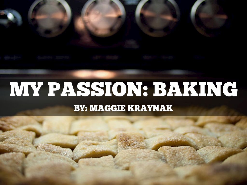 My Passion: Baking