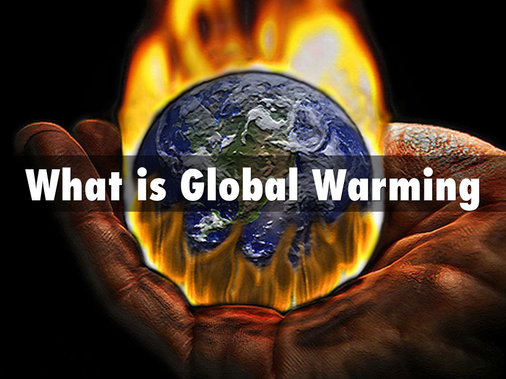 What is Global Warming by vberry