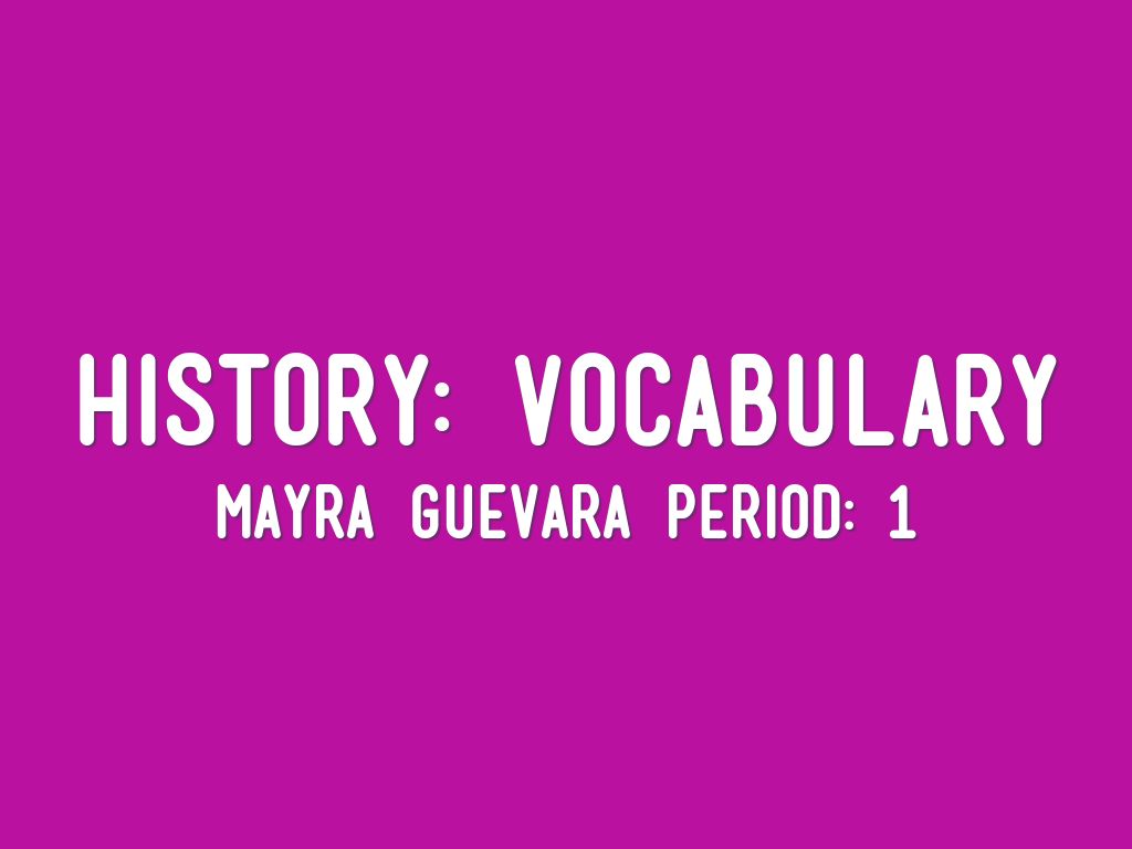 History Vocabulary by mayraguevara99