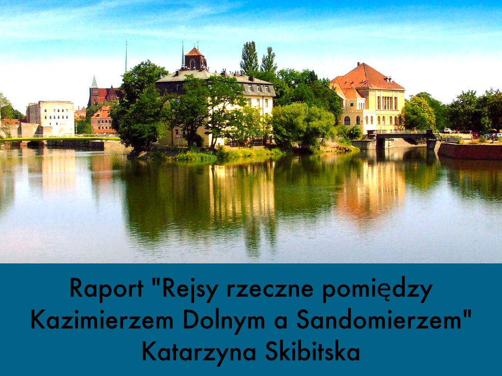 Raport. Rejsy rzeczne. Katarzyna Skibitska