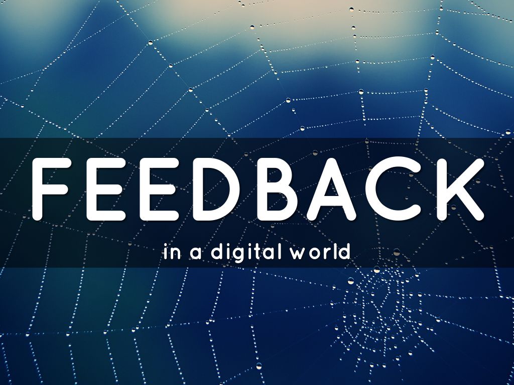 Feedback in a digital world