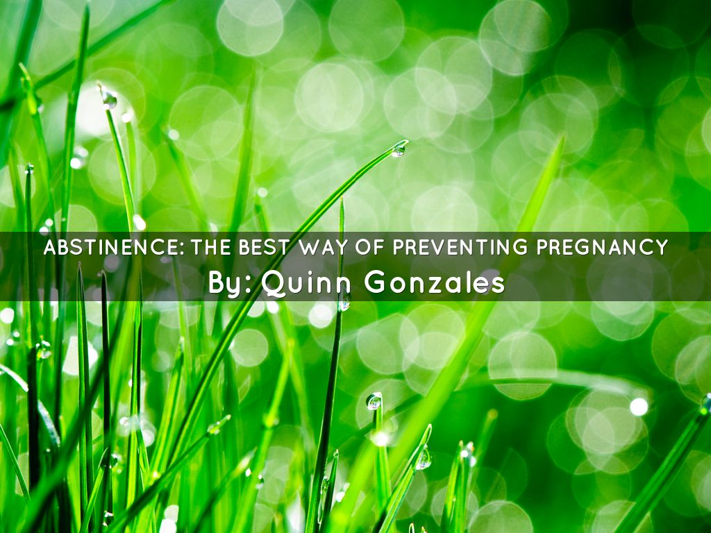 Abstinence The Best Way of Preventing Pregnancy by