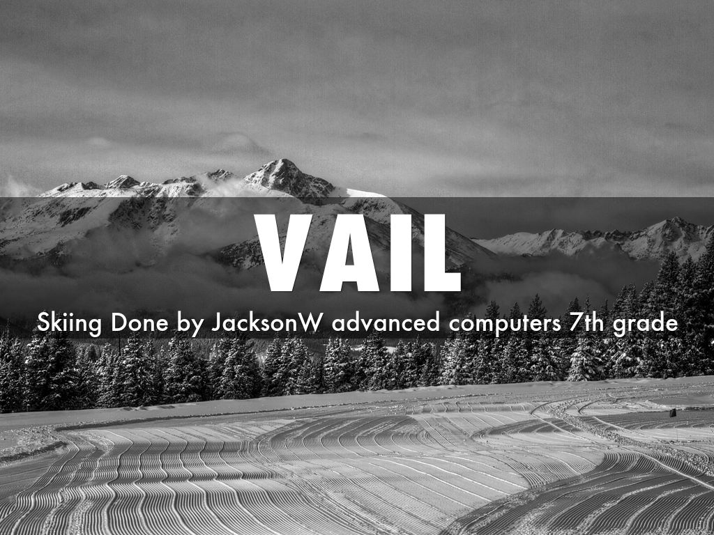 Define Vail Vail by jwells
