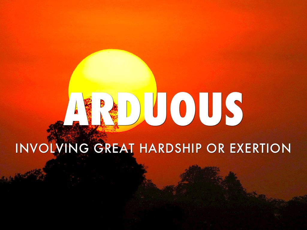 Arduous
