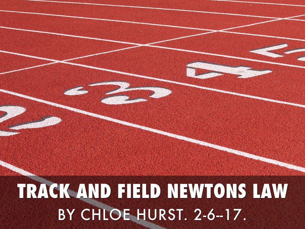 Track And Field Newtons Laws by Chloe Hurst