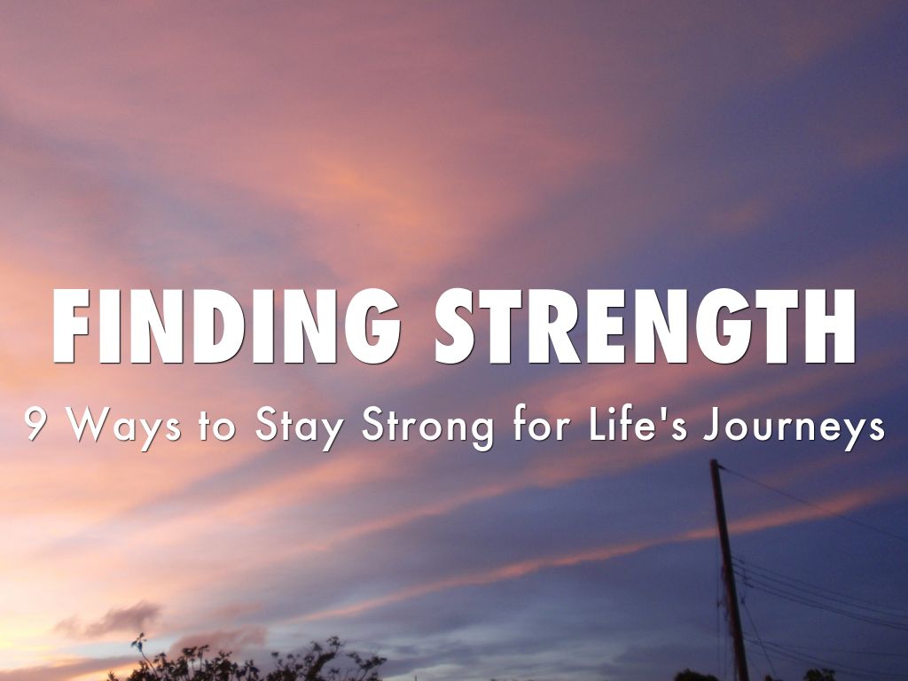 Finding STRENGTH 9 Ways to Stay Strong for Life
