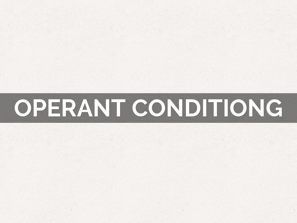 Operant Conditioning