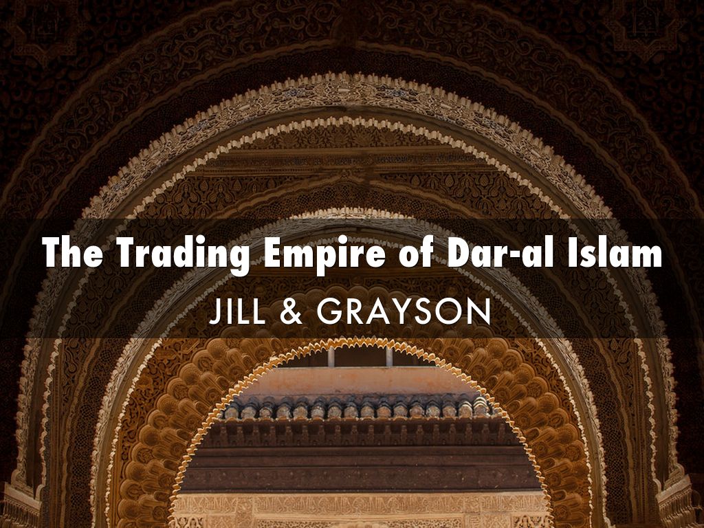 Trading Empire of Daral Islam by Jillian Sosa