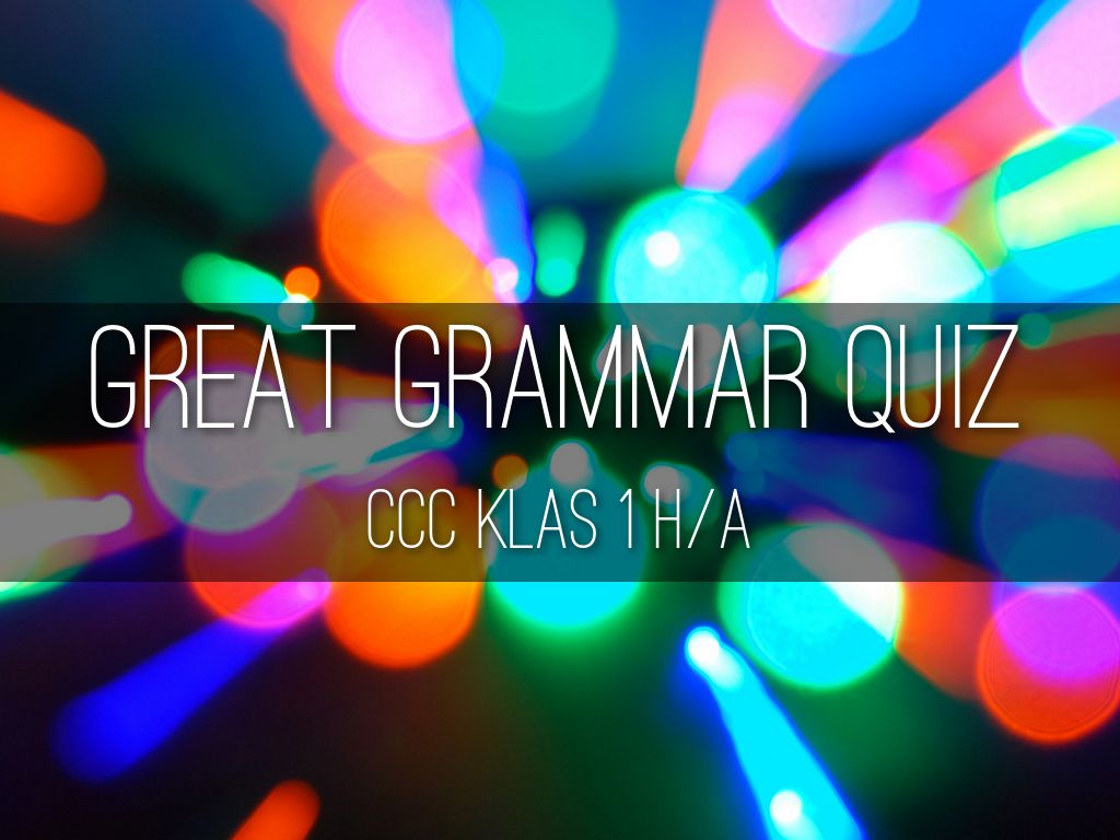 Copy of Great Grammar Quiz