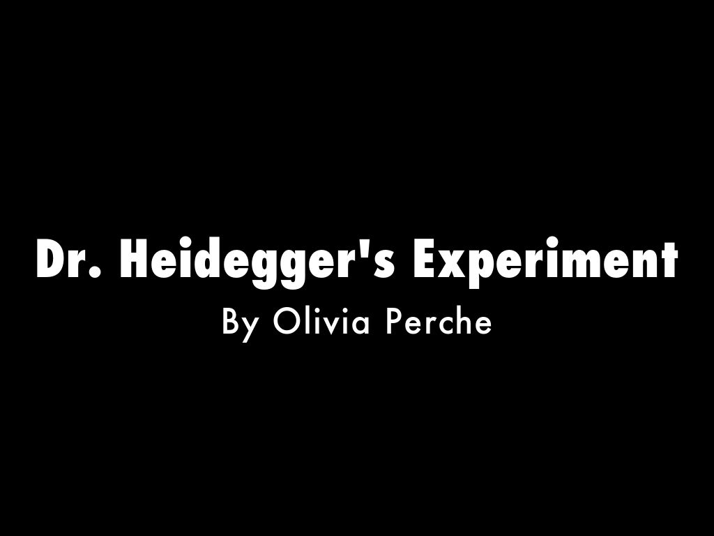 Dr. Heidegger's Experiment