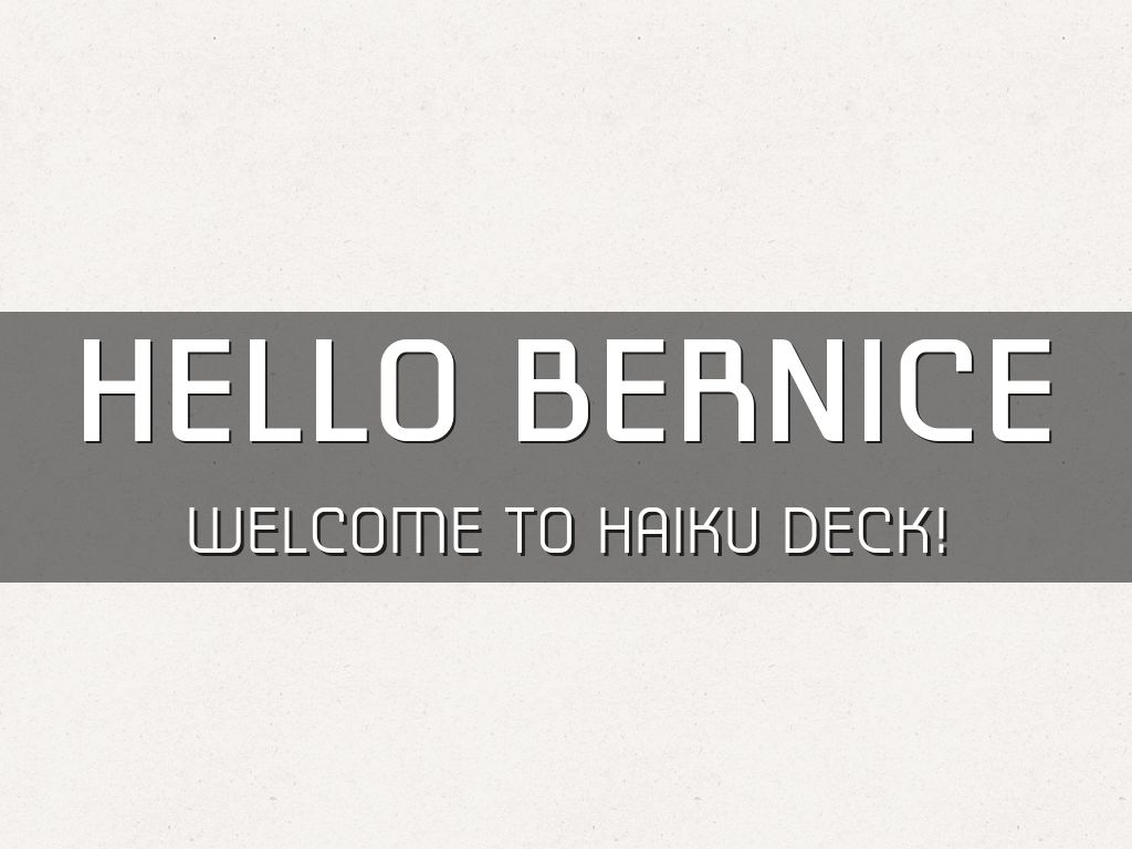 Hello Bernice