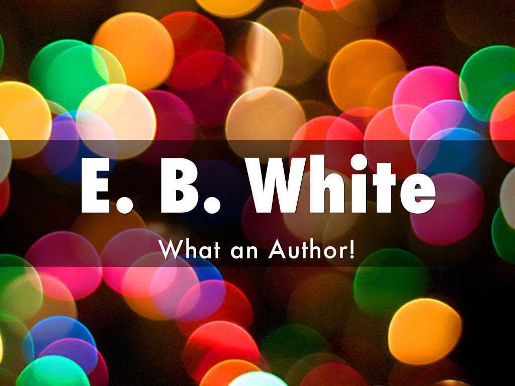 E. B. White