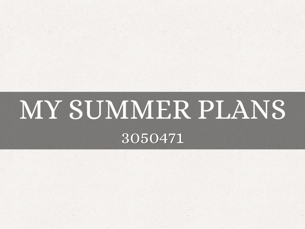 My summer plans