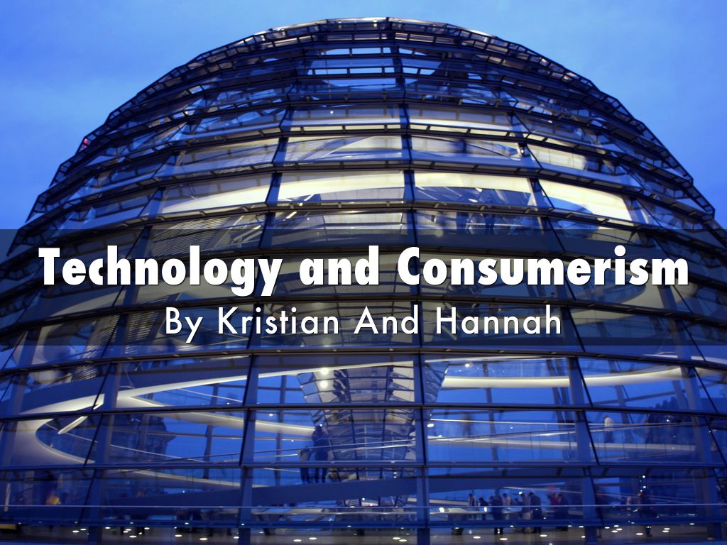 Technology and Consumerism