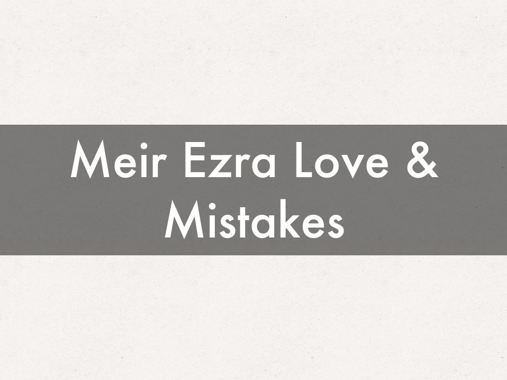 Meir Ezra Love & Mistakes