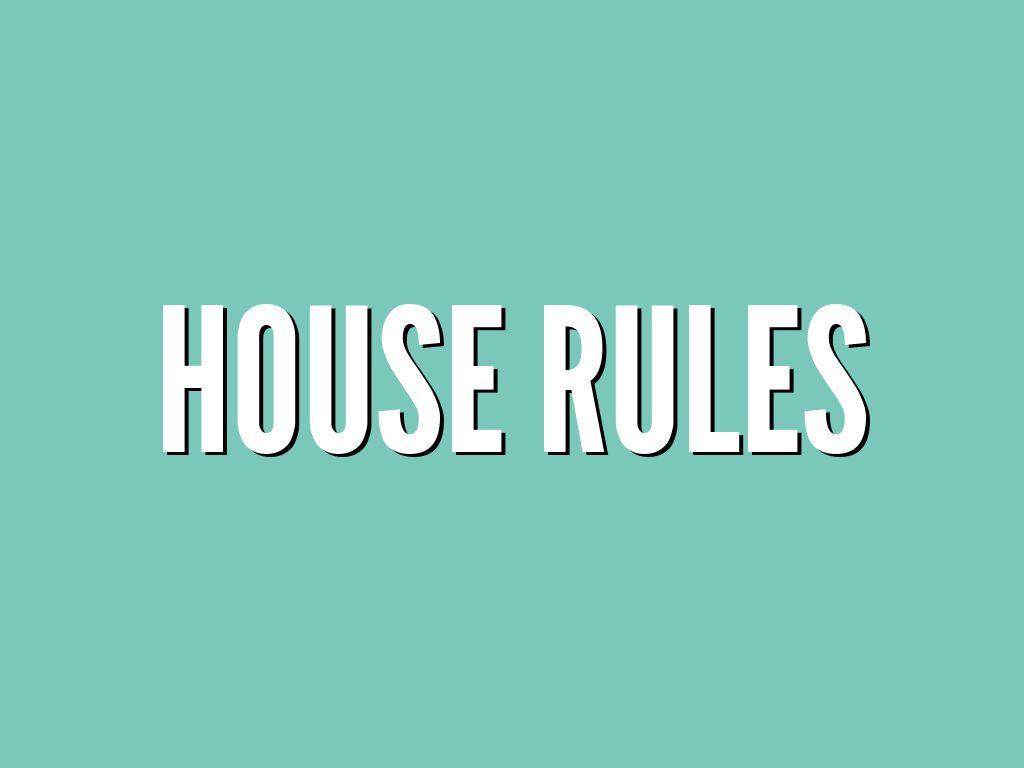 House rules