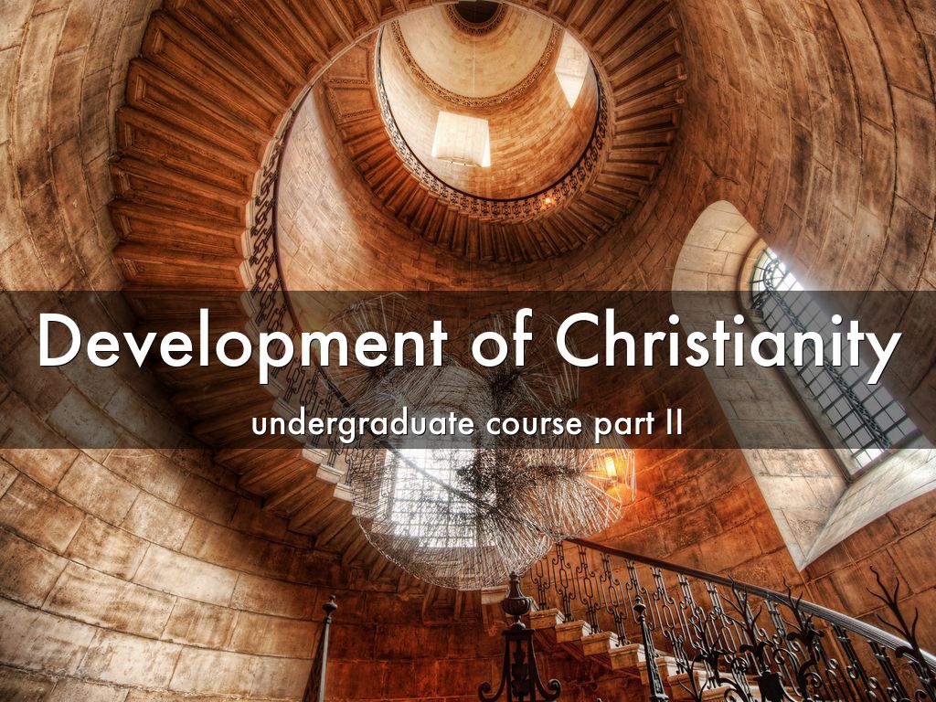 Development of Christianity II