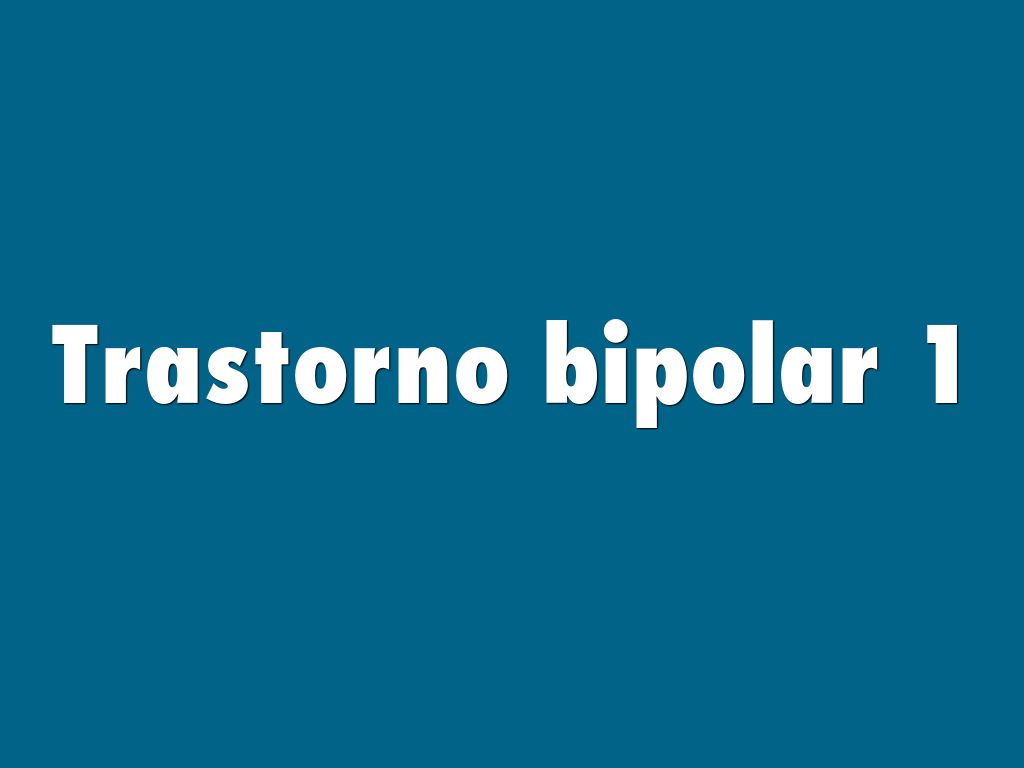 Trastorno bipolar 1
