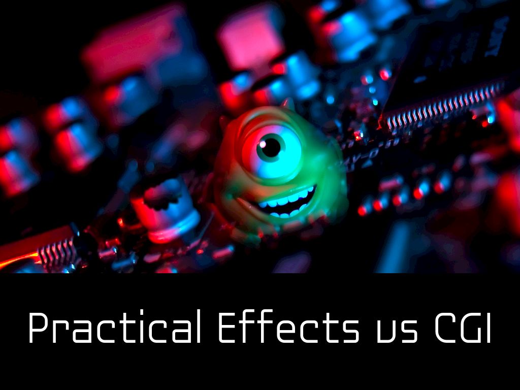 Practical Effects vs. CGI by Adam Vaughn