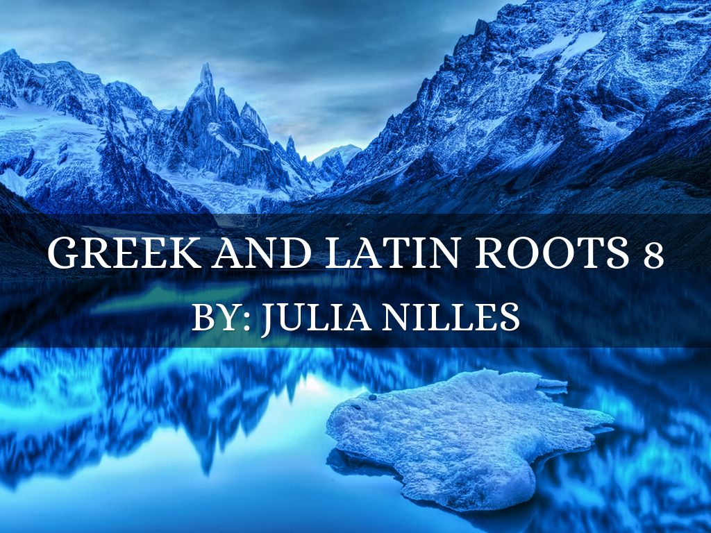 Greek And Latin Roots 8